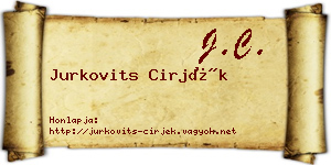 Jurkovits Cirjék névjegykártya